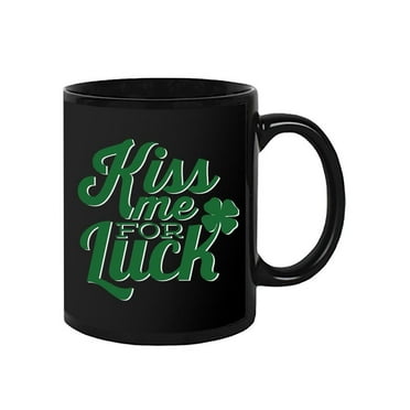 Kiss Me For Luck. Mug  -Image by Shutterstock,