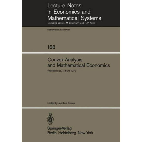 Lecture Notes in Economic and Mathematic Convex Analysis and Mathematical Economics: Proceedings of a Symposium, Held at the University of Tilburg, February 20, , Book 168, (Paperback)