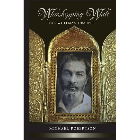 Worshipping Walt: The Whitman Disciples, (Paperback)