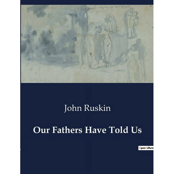 Our Fathers Have Told Us: The Historical and Cultural Legacy of Amiens and St. Martin, (Paperback)