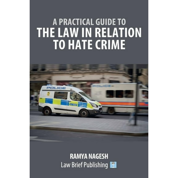 A Practical Guide to the Law in Relation to Hate Crime, (Paperback)