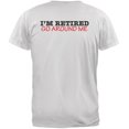 thumbnail image 1 of Je Suis Retraité Passe Autour de Moi T-Shirt Adulte Blanc, 1 of 1