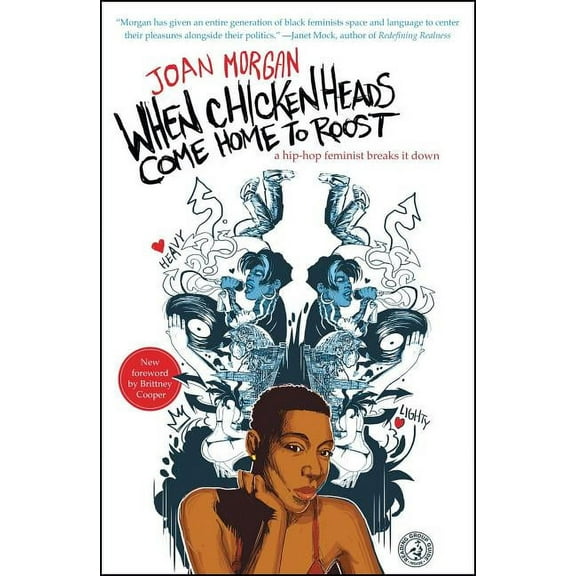 When Chickenheads Come Home to Roost: A Hip-Hop Feminist Breaks It Down, (Paperback)
