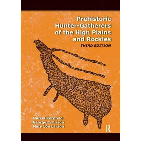 Prehistoric Hunter Gatherers Of The High Plains And