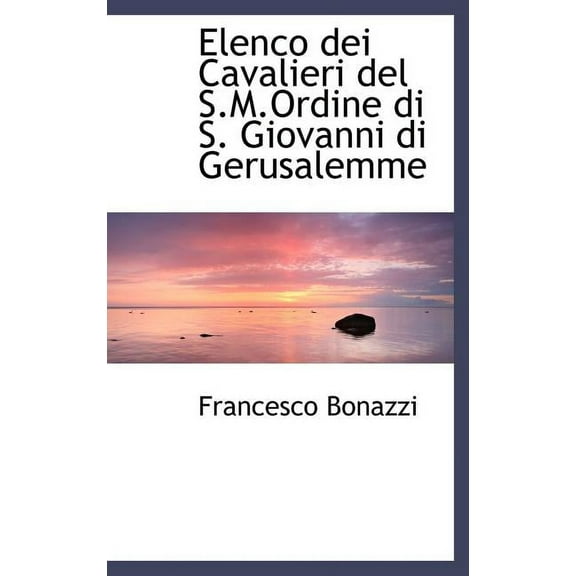 Elenco Dei Cavalieri del S.M.Ordine Di S. Giovanni Di Gerusalemme (Hardcover)