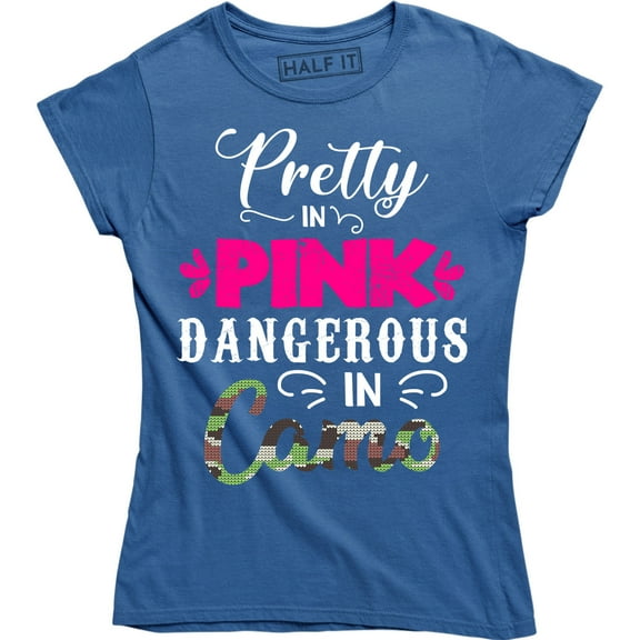 Pretty In Pink Dangerous In Camo - Cool Deer Hunting Hobby Women's Tee