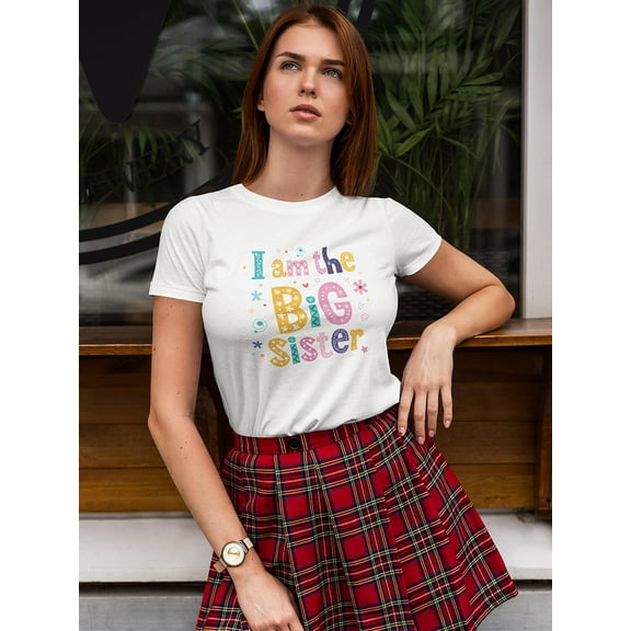 I Am The Big Sister Cute Quote T-Shirt Women -Image by Shutterstock, Female Medium