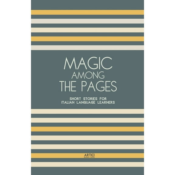 Magic Among The Pages: Short Stories for Italian Language Learners, (Paperback)
