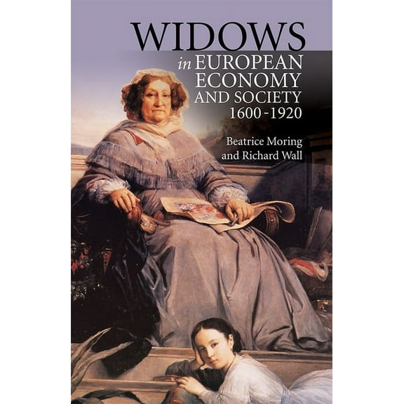 Widows in European Economy and Society, 1600-1920, (Hardcover)