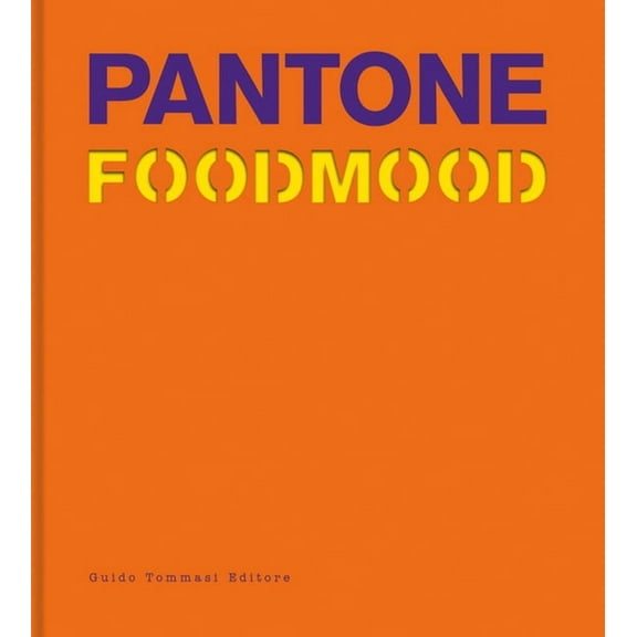 Pantone Foodmood, (Hardcover)