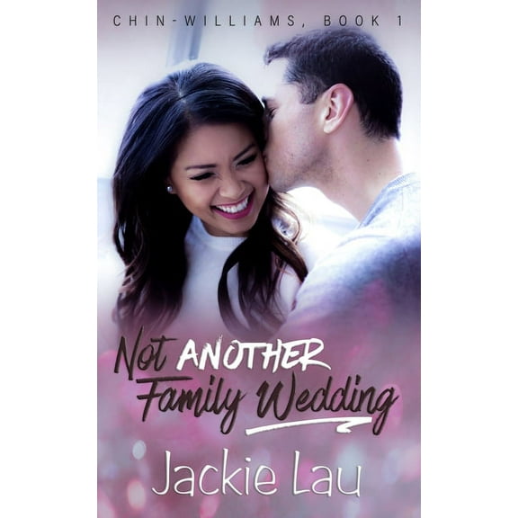 Chin-Williams Not Another Family Wedding, Book 1, (Paperback)