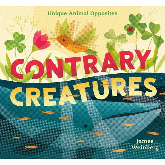 Contrary Creatures: Unique Animal Opposites (Hardcover)