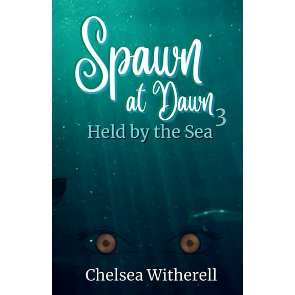 Spawn at Dawn: Held by the Sea, (Paperback)