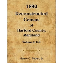 1890 Reconstructed Census of Harford County, Maryland, K-Z, (Paperback)