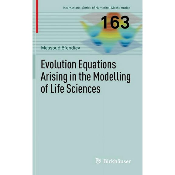 International Numerical Mathematics Evolution Equations Arising in the Modelling of Life Sciences, Book 163, (Hardcover)