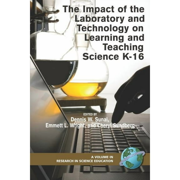 Research in Science Education The Impact of the Laboratory and Technology on Learning and Teaching Science K-16 (PB), (Paperback)