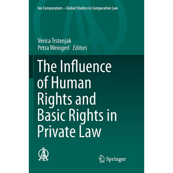 Ius Comparatum - Global Studies in Compa The Influence of Human Rights and Basic Rights in Private Law, Book 15, (Paperback)