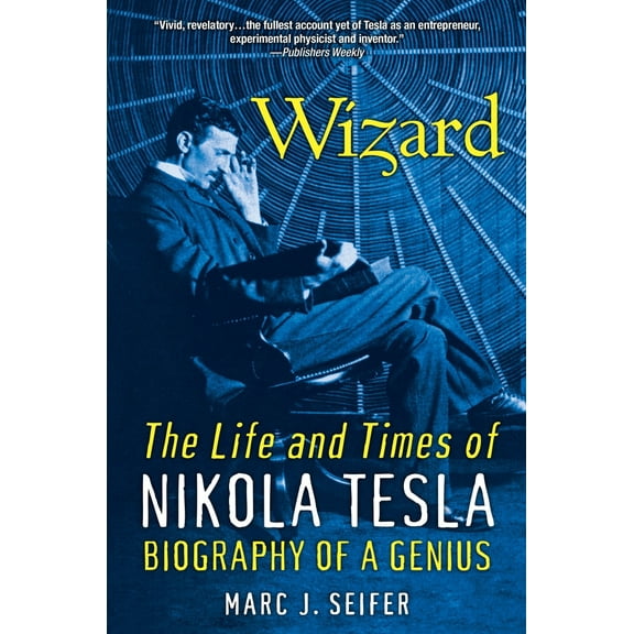 Pre-Owned Wizard: The Life and Times of Nikola Tesla: Biography of a Genius (Paperback) 0806539968 9780806539966