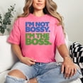 thumbnail image 2 of Confident Statement I'm Not Bossy. I'm The Boss., Crunchberry Comfort Colors T-Shirt, XL, 2 of 3