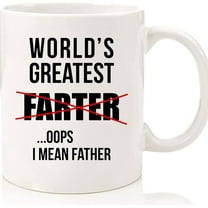 Worlds Greatest Farter I Mean Father Funny Mug For Dad Fathers Day Gift Mug Gift For Dad, Ceramic Novelty Coffee Mugs 11oz, 15oz Mug, Tea Cup, Gift Present Mug For Birthday, Christmas Th