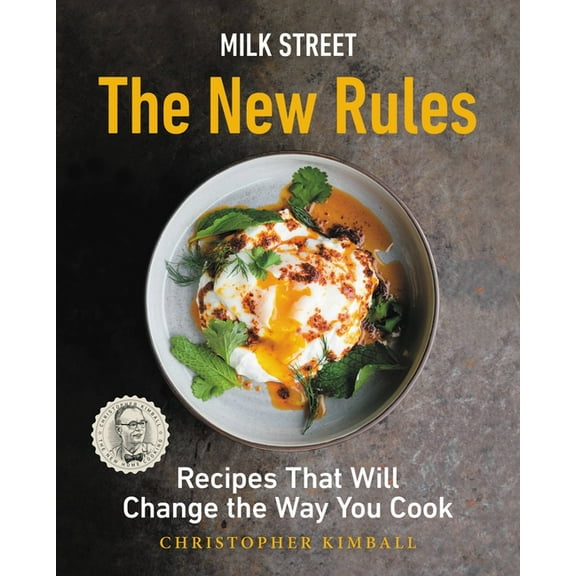 Milk Street: The New Rules: Recipes That Will Change the Way You Cook, (Hardcover)