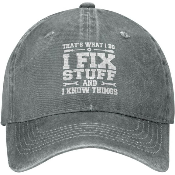 I Fix Stuff and Know Things Hat for Men,Thats What I Do Baseball Cap Humorous Baseball Hat