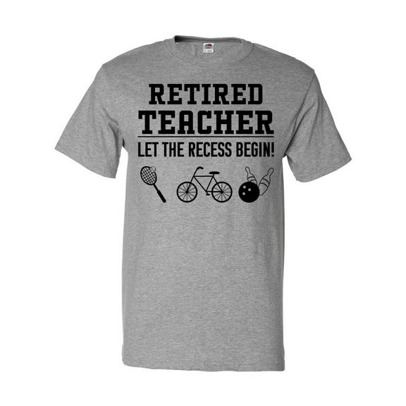 Inktastic Retired Teacher- Let the Recess Begin T-Shirt