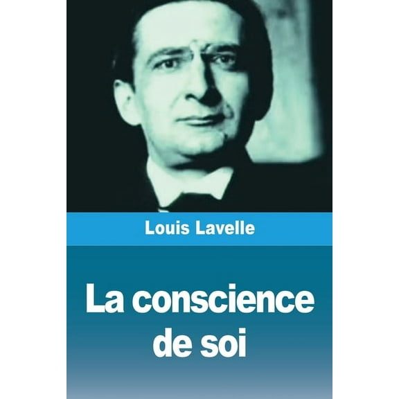 La conscience de soi, (Paperback)