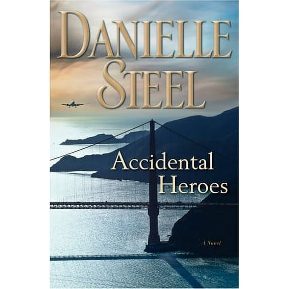 Pre-Owned Accidental Heroes (Hardcover 9781101884096) by Danielle Steel