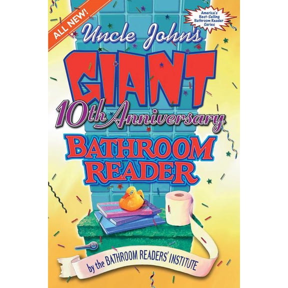 Uncle John's Bathroom Reader Annual: Uncle John's Giant 10th Anniversary Bathroom Reader (Paperback)