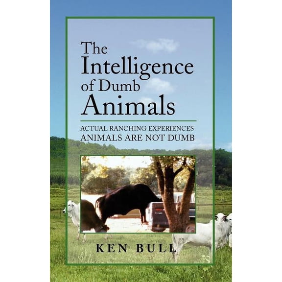 The Intelligence of Dumb Animals, (Paperback)