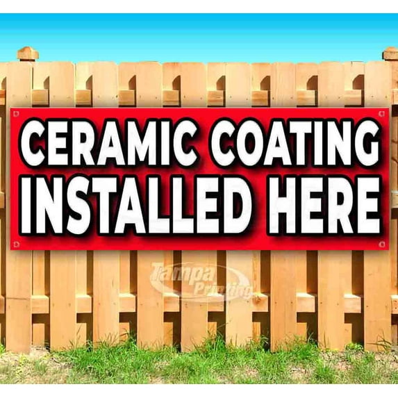 Ceramic Coating Installed Here 13 oz Vinyl Banner With Metal Grommets