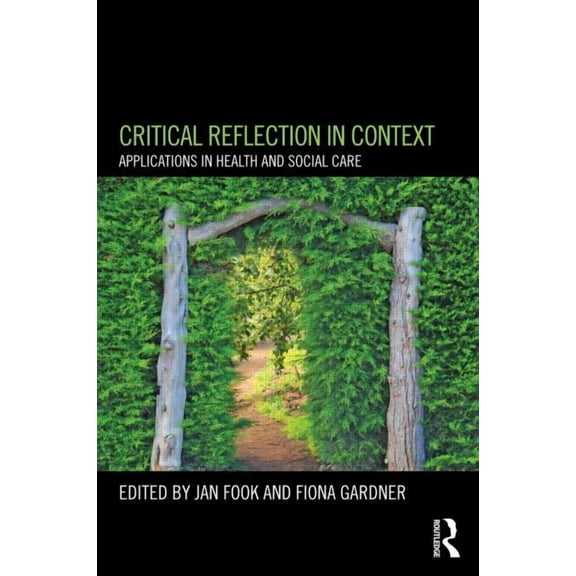 Critical Reflection in Context: Applications in Health and Social Care, (Paperback)