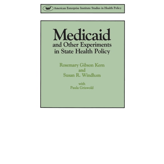 AEI Studies: Medicaid & Other Experiments in State Health Policy (Paperback)