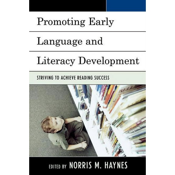 Promoting Early Language and Literacy Development: Striving to Achieve Reading Success