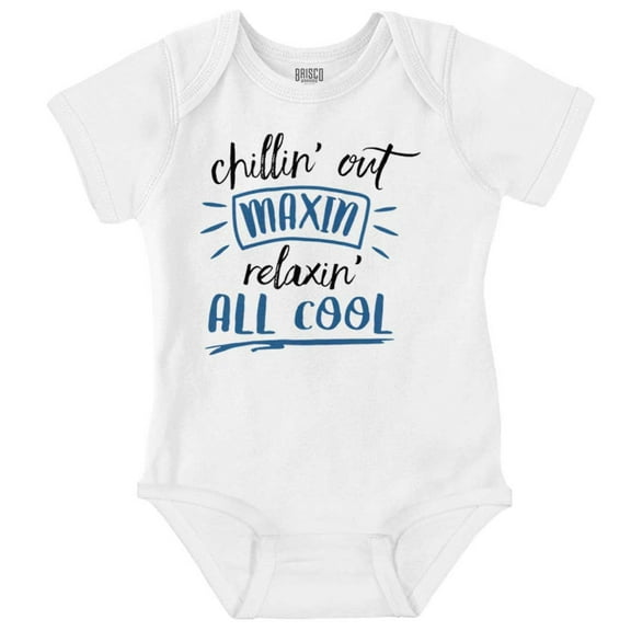 Chilin Out Maxin Relaxin Funny Romper Boys or Girls Infant Baby Brisco Brands NB
