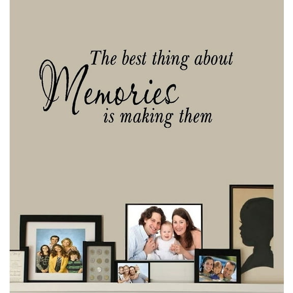 Decal ~ THE BEST THING ABOUT MEMORIES, IS MAKING THEM ~ WALL DECAL 11" X 26"