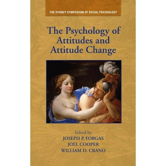 Sydney Symposium of Social Psychology The Psychology of Attitudes and Attitude Change, (Hardcover)