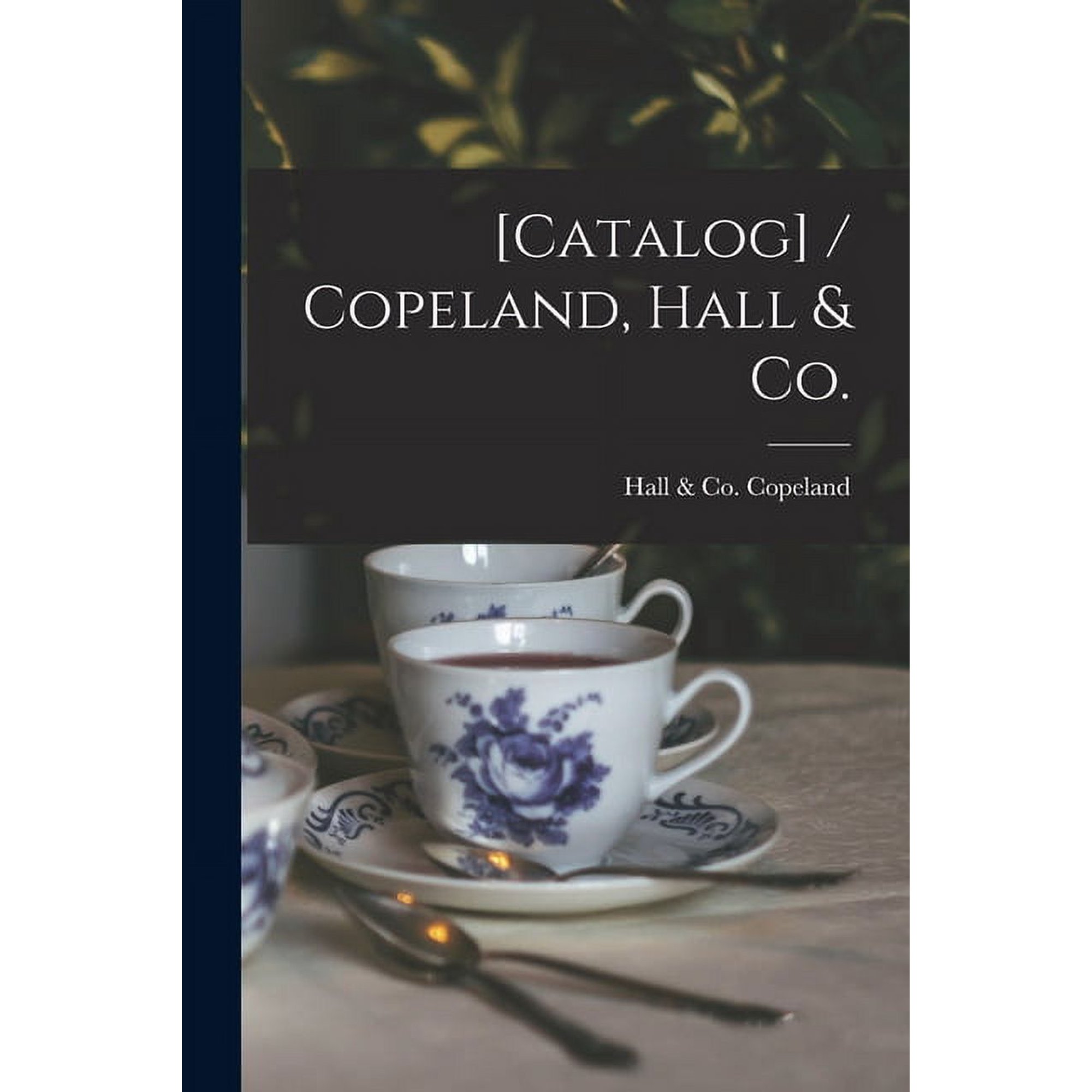 [Catalog] / Copeland, Hall & Co., (Paperback)