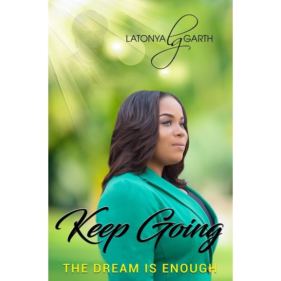 Keep Going: The Dream Is Enough (Paperback)