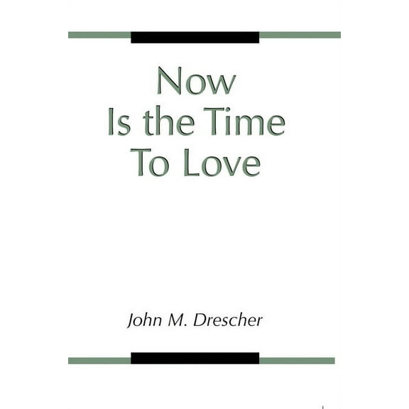 Now Is the Time to Love (Paperback)