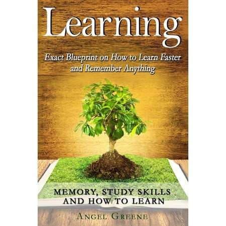 Learning: Exact Blueprint on How to Learn Faster and Remember Anything - Memory Study Skills & How to Learn (Paperback)