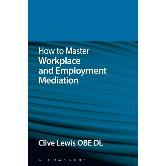 How To... How to Master Workplace and Employment Mediation, (Paperback)