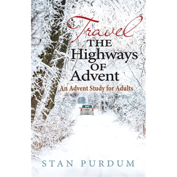 Pre-Owned Travel the Highways of Advent: An Advent Study for Adults (Paperback) 1426785976 9781426785979
