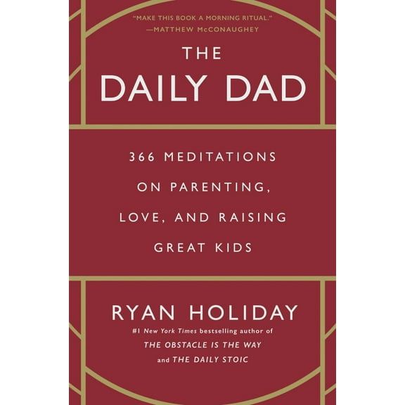 The Daily Dad: 366 Meditations on Parenting, Love, and Raising Great Kids (Hardcover)