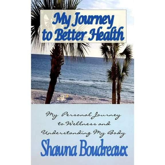 My Journey to Better Health, (Paperback)