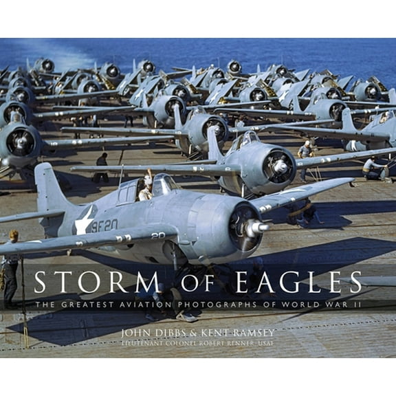 Pre-Owned Storm of Eagles: The Greatest Aviation Photographs of World War II (Hardcover) 0785837167 9780785837169