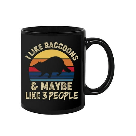 

I Like Raccoons And 3 People Mug - Smartprints Designs