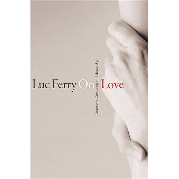 On Love: A Philosophy for the Twenty-First Century (Hardcover)