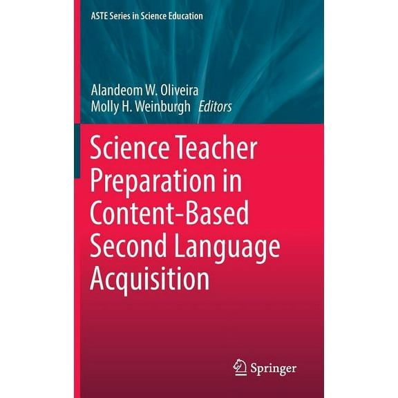 Aste Science Education Science Teacher Preparation in Content-Based Second Language Acquisition, (Hardcover)